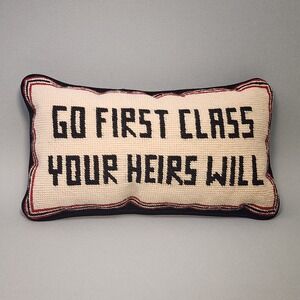 Needlepoint Lumbar Pillow "Go First Class - Your Heirs Will" Black, White & Red